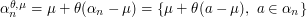 $ \alpha _n^{\theta ,\mu } = \mu + \theta (\alpha _n-\mu )=\lbrace \mu + \theta (a-\mu ), \ a \in \alpha _n \rbrace  $