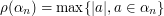 $ \ \rho(\alpha_n) = \max \{| a |, a \in \alpha_n \} $