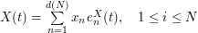 $ X(t) = \sum\limits_{n=1}^{d(N)} x_n e_n^X(t), \quad 1\leq i \leq N $